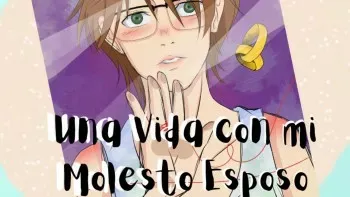 Una vida con mi molesto esposo Una vida con mi molesto esposo